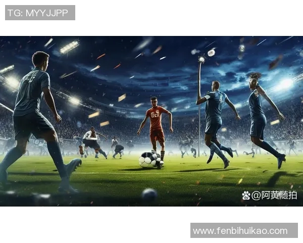 足球明星精彩瞬间回顾与经典时刻分享